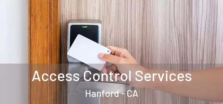 Access Control Services Hanford - CA