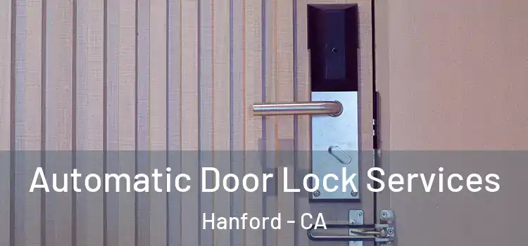  Automatic Door Lock Services Hanford - CA