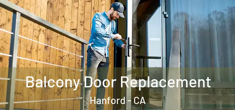  Balcony Door Replacement Hanford - CA