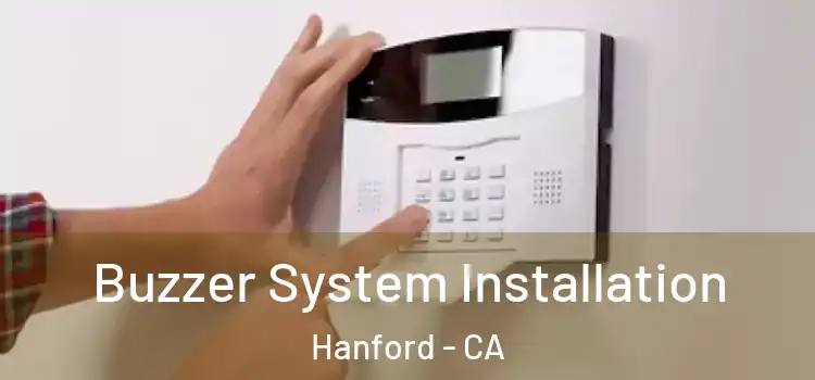 Buzzer System Installation Hanford - CA