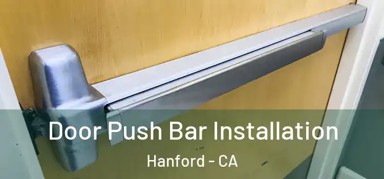 Door Push Bar Installation Hanford - CA