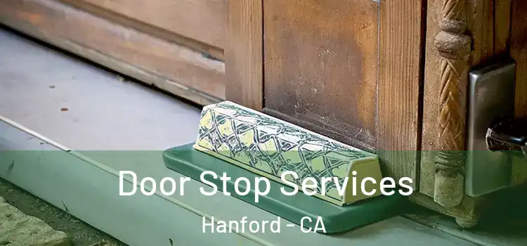 Door Stop Services Hanford - CA