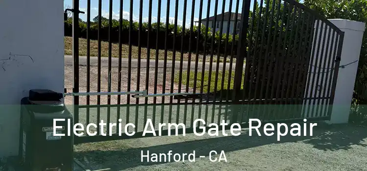 Electric Arm Gate Repair Hanford - CA