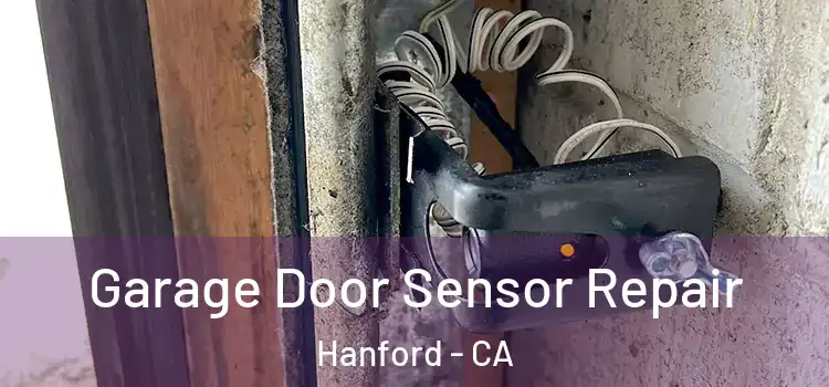 Garage Door Sensor Repair Hanford - CA