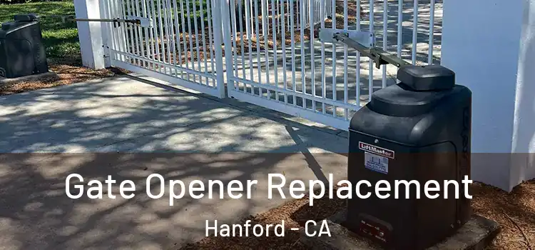 Gate Opener Replacement Hanford - CA