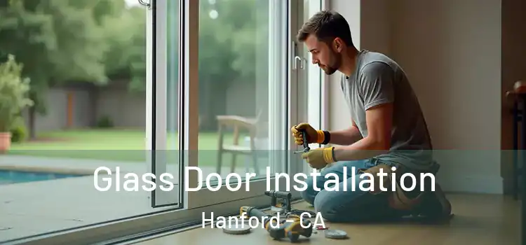 Glass Door Installation Hanford - CA
