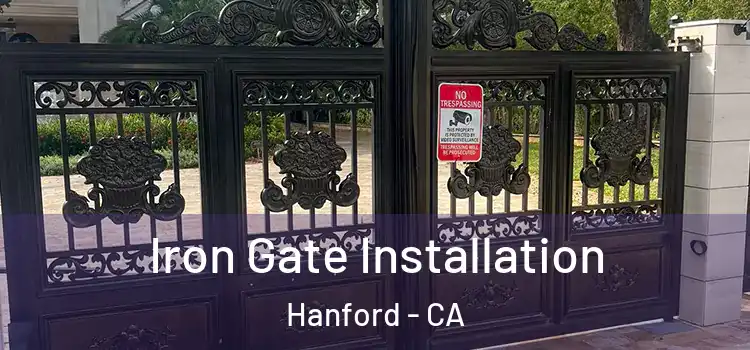 Iron Gate Installation Hanford - CA