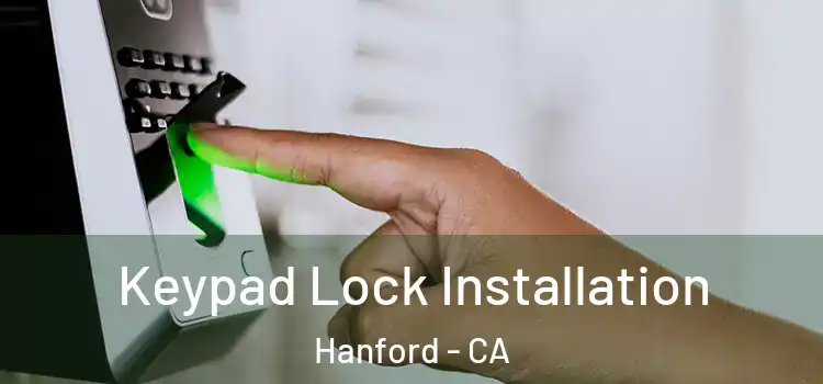 Keypad Lock Installation Hanford - CA