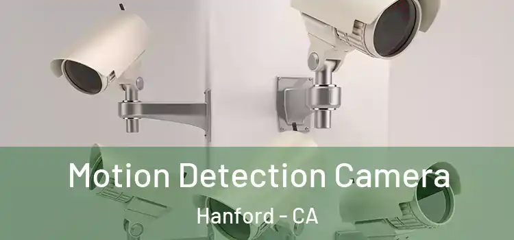  Motion Detection Camera Hanford - CA
