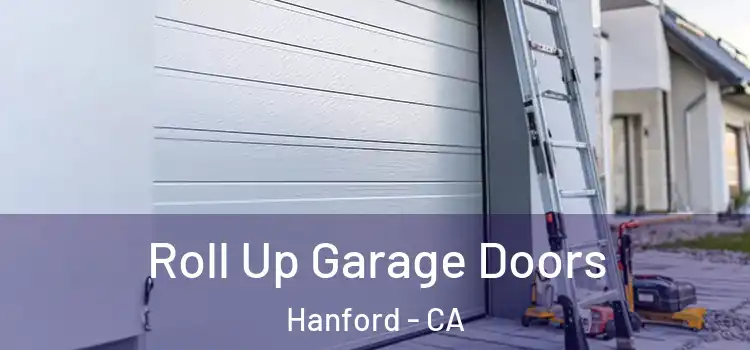  Roll Up Garage Doors Hanford - CA