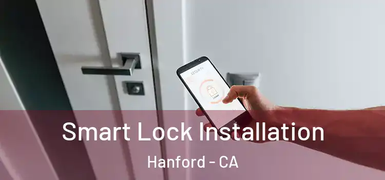 Smart Lock Installation Hanford - CA