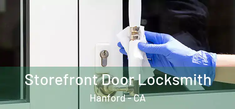 Storefront Door Locksmith Hanford - CA